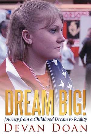 Dream Big! de Doan Devan Doan