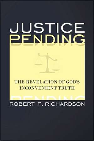 Justice Pending de Robert F. Richardson