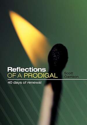 Reflections of a Prodigal de Scott Garrison