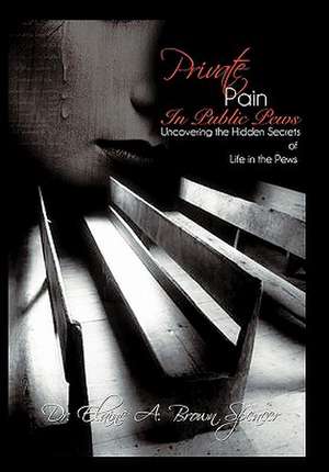 Private Pain in Public Pews de Elaine A. Brown Spencer