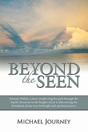 Beyond the Seen de Michael Journey