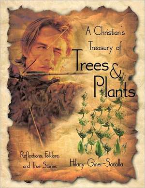 A Christian's Treasury of Trees & Plants de Hilary Giner-Sorolla