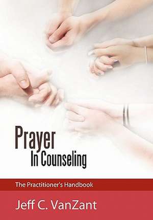 Prayer in Counseling de Jeff C. Vanzant