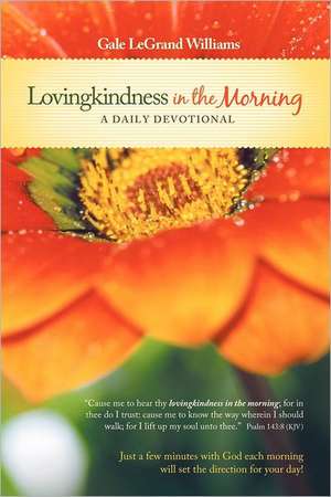 Lovingkindness in the Morning de Gale Legrand Williams