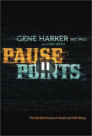 Pause Points de Gene Harker MD Phd