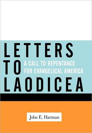 Letters to Laodicea de John E. Hartman