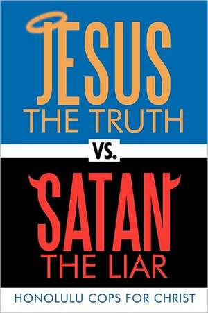 Jesus the Truth vs. Satan the Liar de Honolulu Cops for Christ