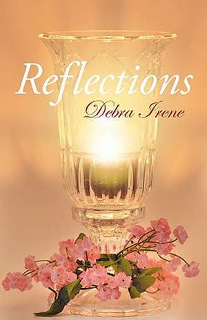 Reflections de Debra Irene