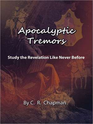 Apocalyptic Tremors de C. R. Chapman