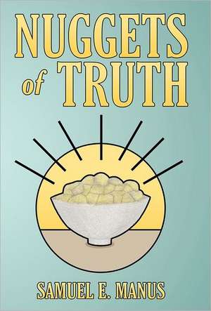 Nuggets of Truth de Samuel E. Manus