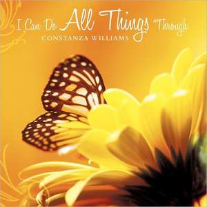 I Can Do All Things Through de Constanza Williams