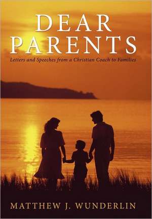 Dear Parents de Matthew J. Wunderlin