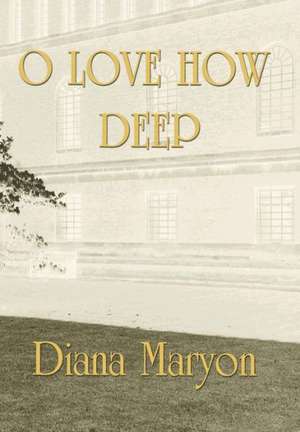 O Love How Deep de Diana Maryon