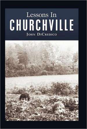 Lessons in Churchville de John Dicredico