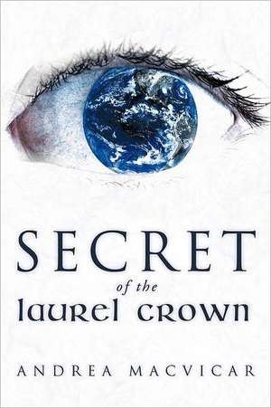 Secret of the Laurel Crown de Andrea MacVicar