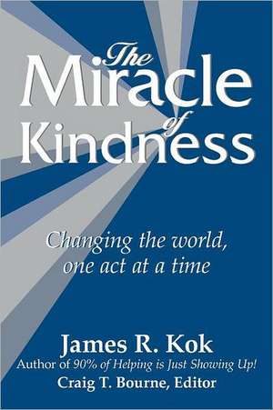 The Miracle of Kindness de James R. Kok