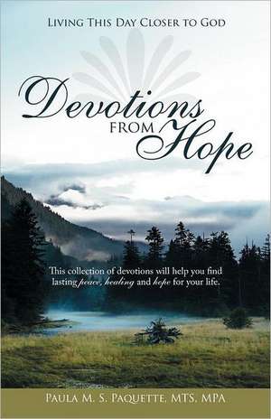 Devotions from Hope de Paula M. S. Paquette Mts Mpa