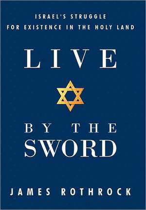 Live by the Sword de James Rothrock