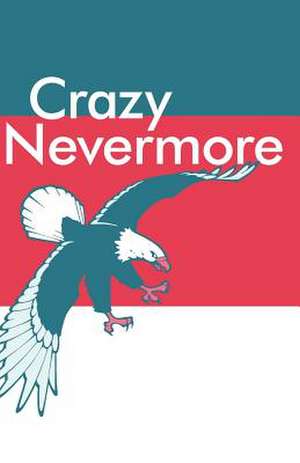 Crazy Nevermore de Elaine Writer