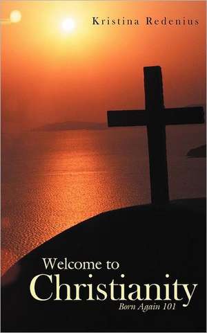 Welcome to Christianity de Kristina Redenius