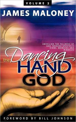 Volume 2 the Dancing Hand of God de James Maloney