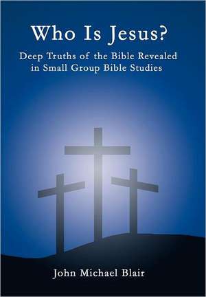 Who Is Jesus? de John Michael Blair