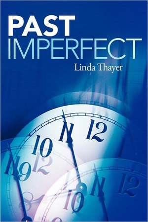 Past Imperfect de Linda Thayer