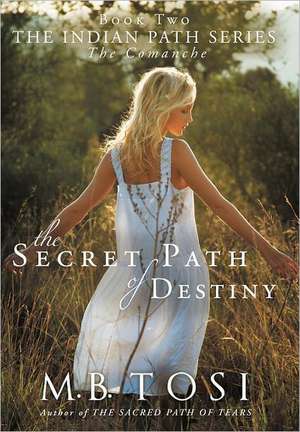 The Secret Path of Destiny de M. B. Tosi