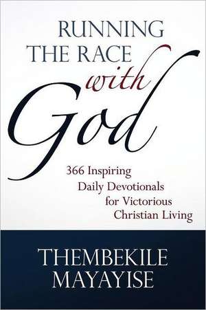 Running the Race with God de Thembekile Mayayise