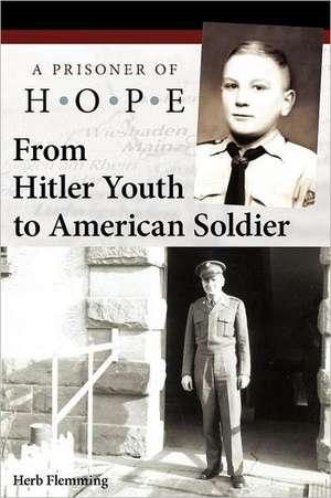 From Hitler Youth to American Soldier de Herb Flemming