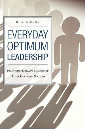 Everyday Optimum Leadership de R. G. Wolins