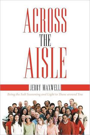 Across the Aisle de Jerry Maxwell