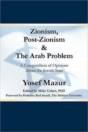 Zionism, Post-Zionism & the Arab Problem de Yosef Mazur