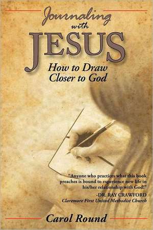 Journaling with Jesus de Carol Round