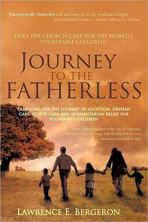 Journey to the Fatherless de Lawrence E. Bergeron