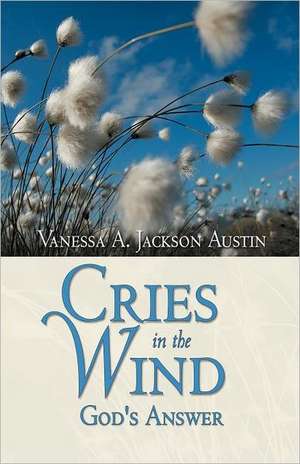 Cries in the Wind de Vanessa A. Jackson Austin