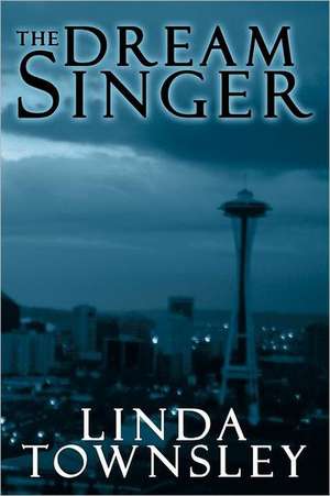 The Dream Singer de Linda Townsley