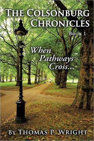 The Colsonburg Chronicles, Book 1 de Thomas P. Wright