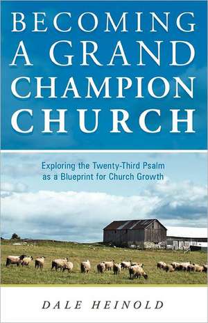 Becoming a Grand Champion Church de Dale Heinold