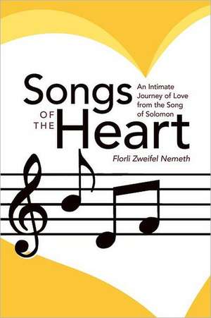 Songs of the Heart de Florli Zweifel Nemeth