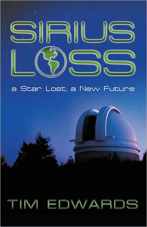 Sirius Loss: A Star Lost, a New Future de Tim Edwards