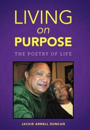 Living on Purpose de Jackie Arnell Duncan