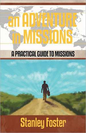 An Adventure in Missions de Stanley R. Foster