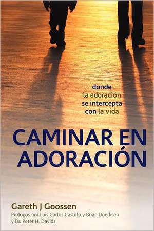 Caminar En Adoracion de Gareth J. Goossen