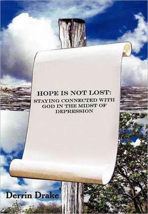 Hope Is Not Lost de Derrin Drake
