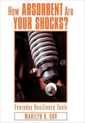 How Absorbent Are Your Shocks? de Marilyn R. Orr