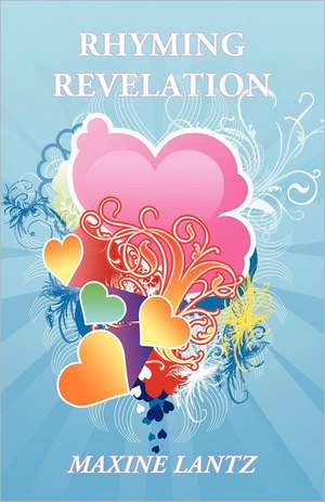 Rhyming Revelation de Maxine Lantz