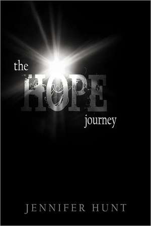 The Hope Journey de Jennifer Hunt