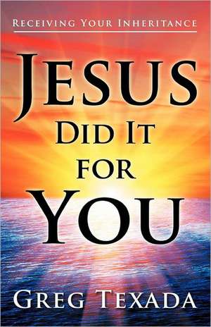 Jesus Did It for You de Greg Texada