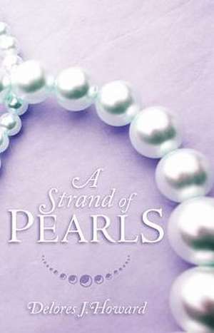 A Strand of Pearls de Delores J. Howard